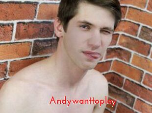 Andywanttoplay