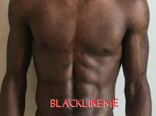 BLACKLIKEME