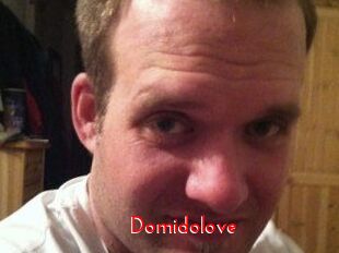 Domidolove