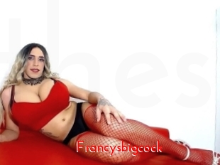 Francysbigcock