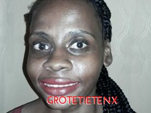 GROTETIETENX