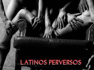 LATINOS_PERVERSOS