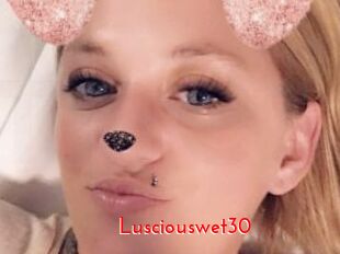 Lusciouswet30