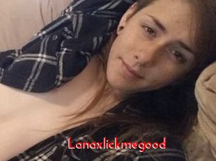 Lanaxlickmegood