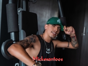 Mickesantoos