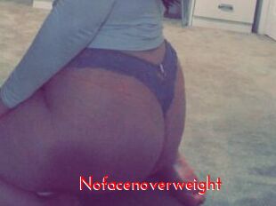 Nofacenoverweight