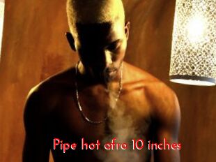 Pipe_hot_afro_10_inches