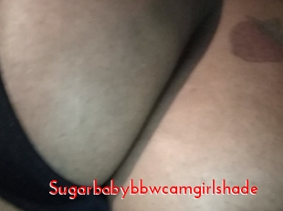 Sugarbabybbwcamgirlshade