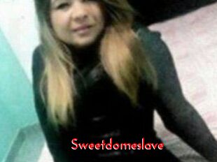 Sweetdomeslave