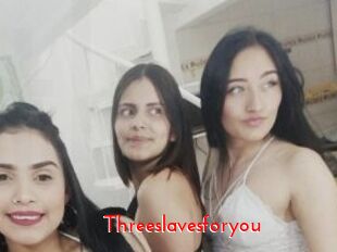 Threeslavesforyou