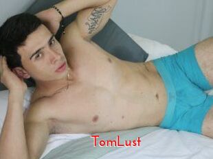 TomLust