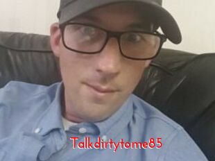 Talkdirtytome85