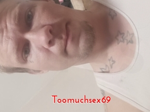 Toomuchsex69