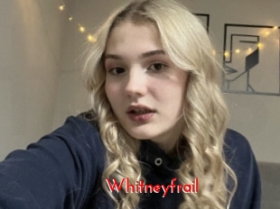 Whitneyfrail