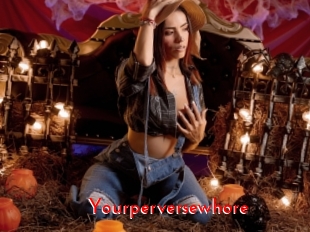 Yourperversewhore